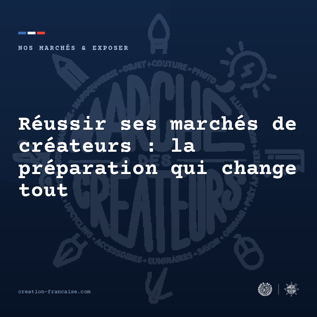 Réussir ses marchés de créateurs : la préparation qui change tout