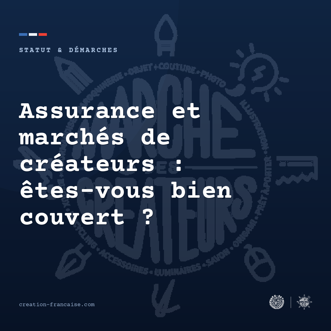 Assurance et marchés de créateurs : êtes-vous bien couvert ?