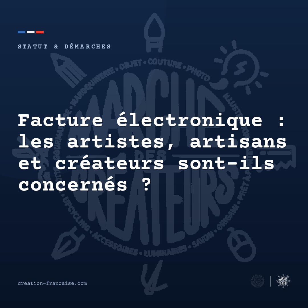 Facture électronique : les artistes, artisans et créateurs sont-ils concernés ?