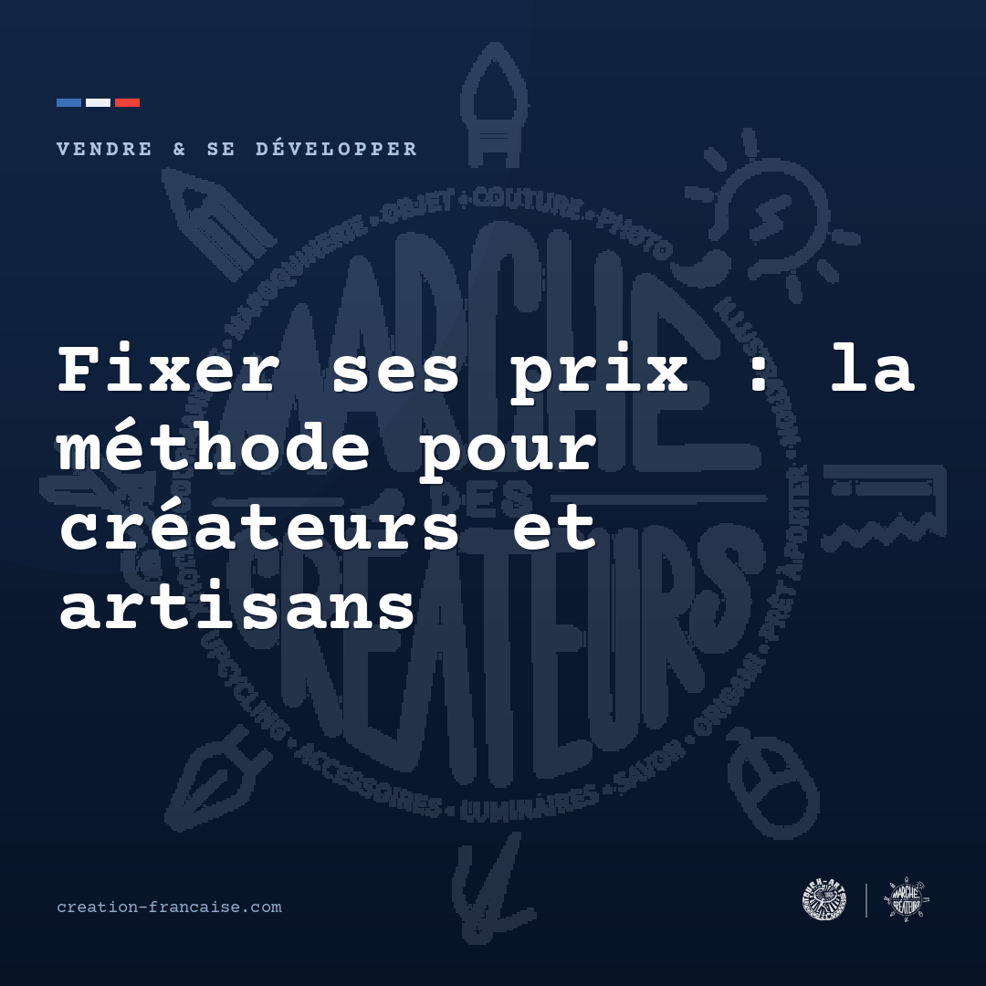 Fixer ses prix : la méthode pour créateurs et artisans