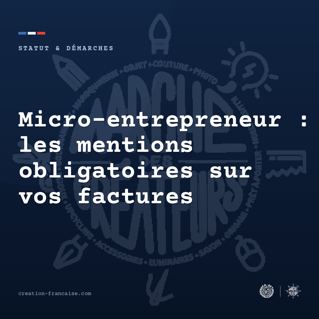 Micro-entrepreneur : les mentions obligatoires sur vos factures