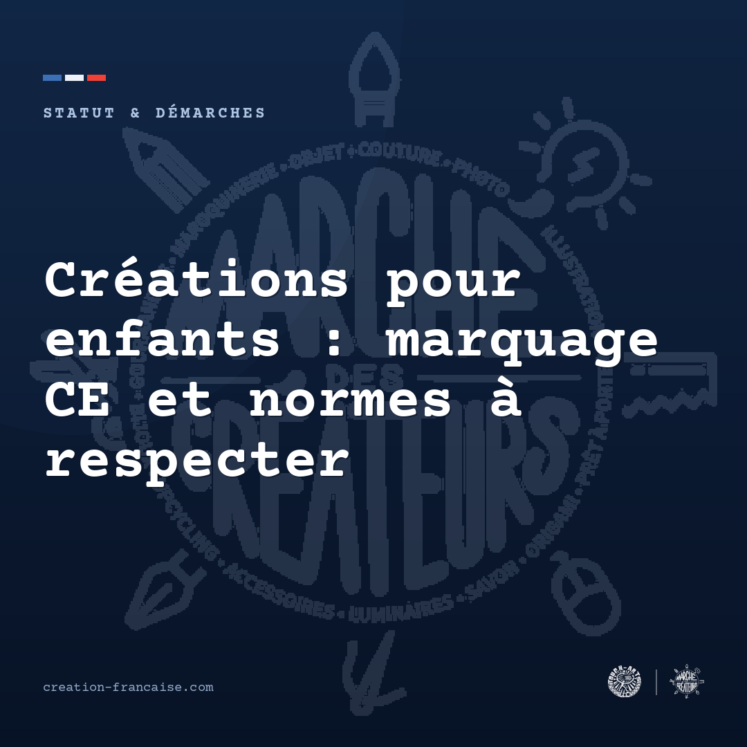 Créations pour enfants : marquage CE et normes à respecter