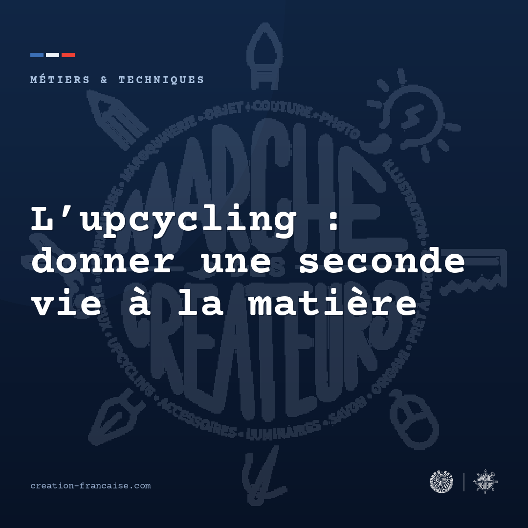 L’upcycling : donner une seconde vie à la matière